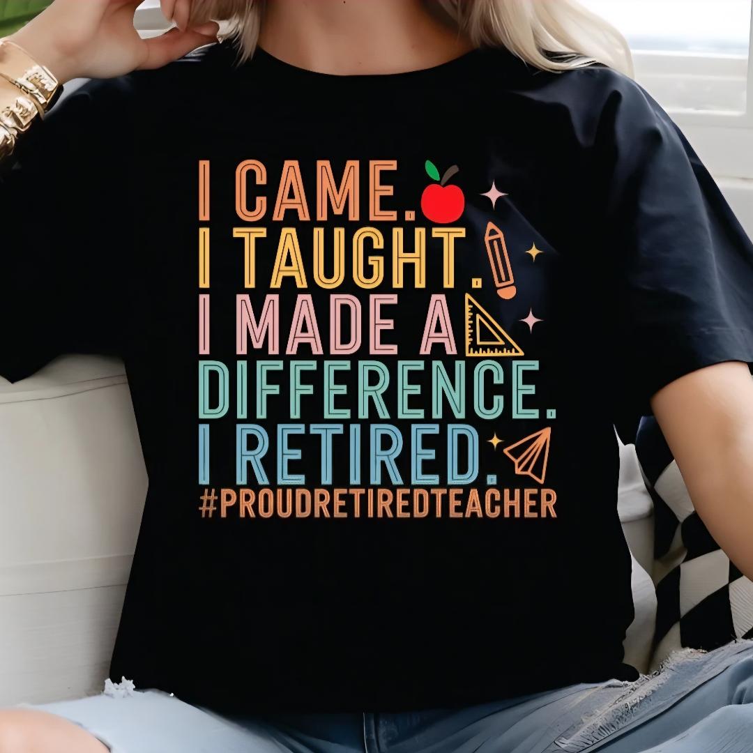 Came Taught Made a Difference Retired