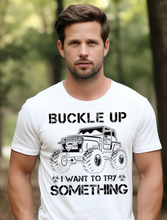 Buckle Up I Want to Try Something