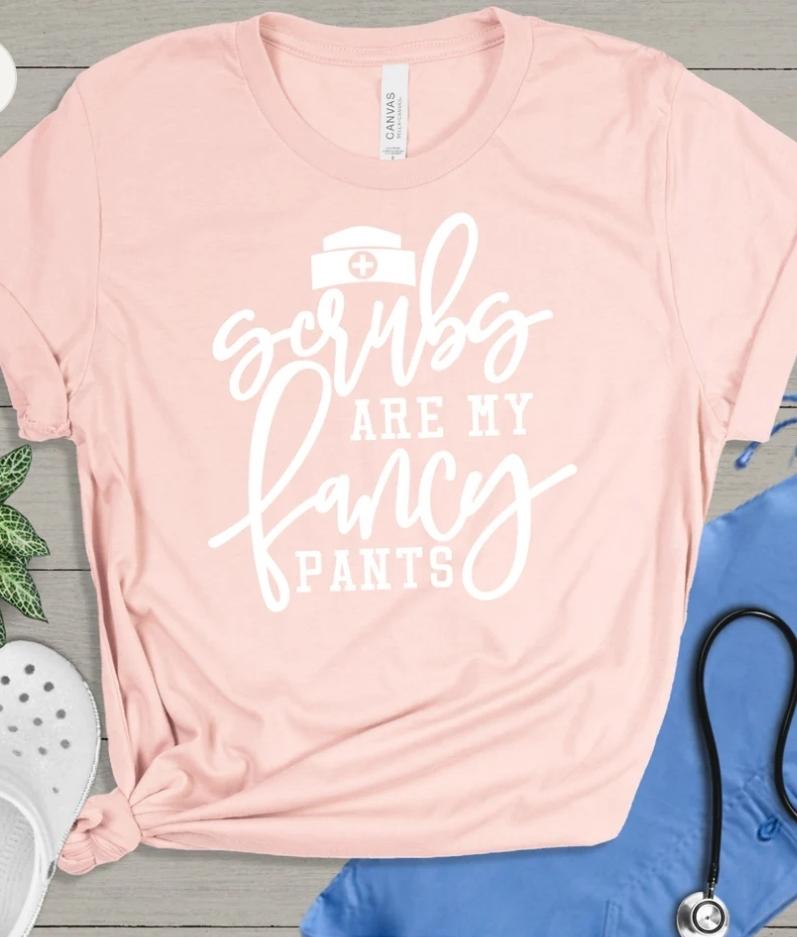 Scrubs Are My Fancy Pants