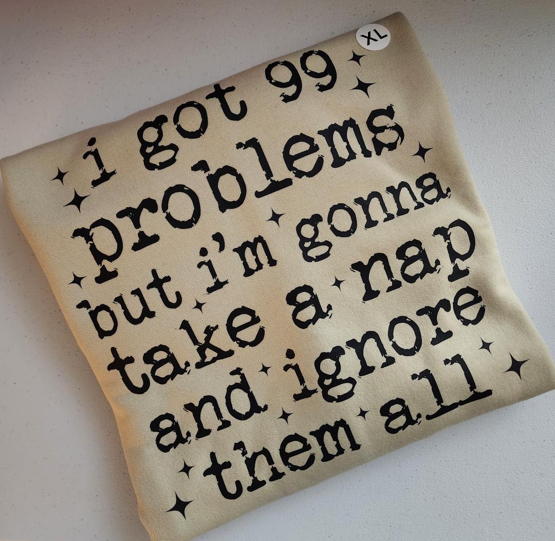 99 Problems....Nap-XLarge