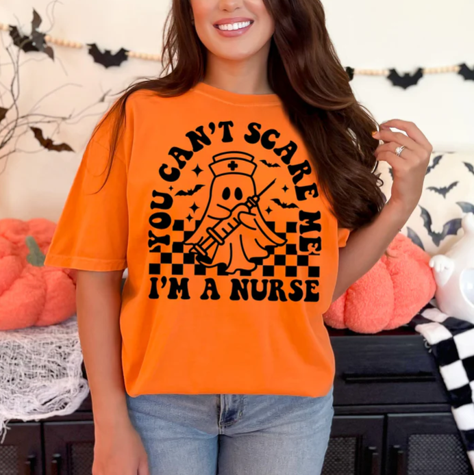 Can't Scare Me I'm a Nurse