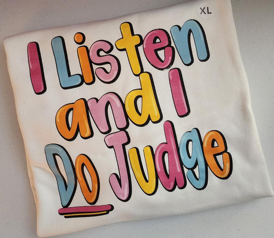 I Listen and I Do Judge - XLarge