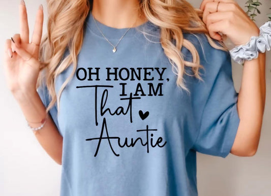 Oh Honey I am That Auntie